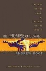 The Promise of Despair - The Way of the Cross as the Way of the Church