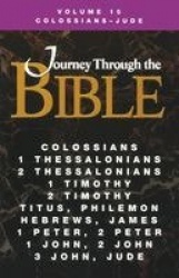 Journey Through the Bible Volume 15, Colossians-Jude Student
