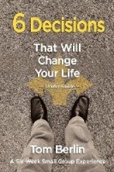 6 Decisions That Will Change Your Life
