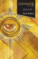 Converge Bible Studies: Idolatry