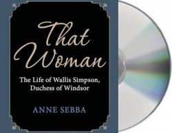That Woman: The Life of Wallis Simpson, Duchess of Windsor