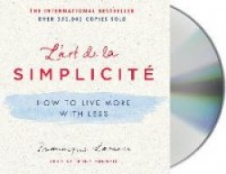 L'Art de la Simplicité: How to Live More with Less