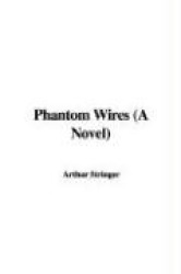Phantom Wires (a Novel)