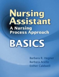 Nursing Assistant: A Nursing Process Approach - Basics