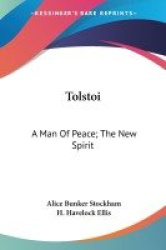 Tolstoi: A Man of Peace; The New Spirit