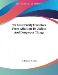 We Must Purify Ourselves from Affection to Useless and Dangerous Things