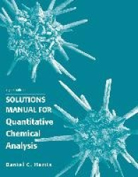 Student's Solutions Manual for Quantitative Chemical Analysis