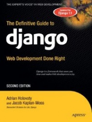 The Definitive Guide to Django : Web Development Done Right