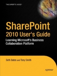 SharePoint 2010 User's Guide - Learning Microsoft's Business Collaboration Platform