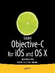 Learn Objective-C on the Mac - For OS X and iOS