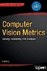 Computer Vision Metrics : Survey, Taxonomy, and Analysis