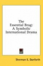 The Essential Brag: A Symbolic International Drama