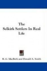 The Selkirk Settlers in Real Life
