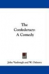 The Confederacy: A Comedy