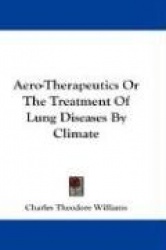 Aero-Therapeutics or the Treatment of Lung Diseases by Climate