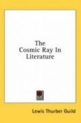 The Cosmic Ray in Literature