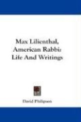 Max Lilienthal, American Rabbi: Life and Writings