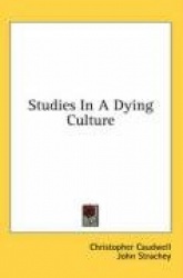 Studies in a Dying Culture