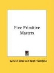 Five Primitive Masters