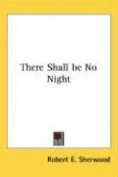 There Shall Be No Night