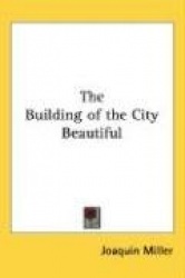 The Building of the City Beautiful