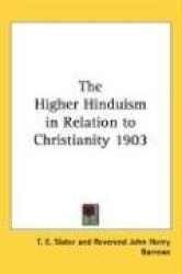 The Higher Hinduism in Relation to Christianity 1903