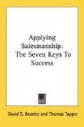 Applying Salesmanship: The Seven Keys to Success