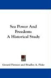 Sea Power and Freedom: A Historical Study