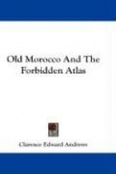 Old Morocco and the Forbidden Atlas