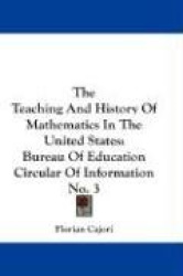 The Teaching and History of Mathematics in the United States: Bureau of Education Circular of Information No. 3