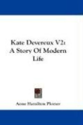 Kate Devereux V2: A Story of Modern Life