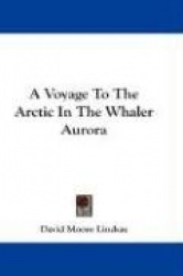 A Voyage to the Arctic in the Whaler Aurora