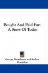 Bought and Paid for: A Story of Today
