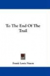 To the End of the Trail