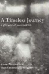 A Timeless Journey - a glimpse of possibilities