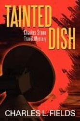 Tainted Dish - Charles Stone Travel Mystery