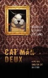 Cat Man Deux - A Mo the Shelter Cat Mystery