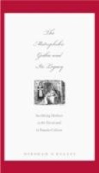 The Matrophobic Gothic and Its Legacy - Sacrificing Mothers in the Novel and in Popular Culture