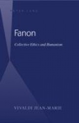 Fanon - Collective Ethics and Humanism