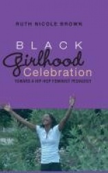 Black Girlhood Celebration - Toward a Hip-Hop Feminist Pedagogy
