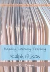 Reading, Learning, Teaching Ralph Ellison