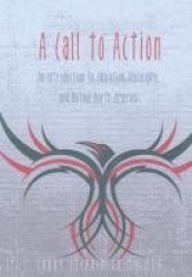 A Call to Action - An Introduction to Education, Philosophy, and Native North America