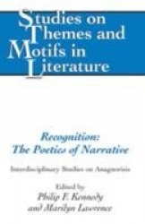 Recognition: The Poetics of Narrative - Interdisciplinary Studies on Anagnorisis