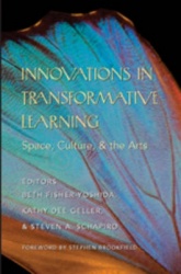 Innovations in Transformative Learning - Space, Culture, and the Arts- Foreword by Stephen Brookfield