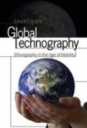 Global Technography - Ethnography in the Age of Mobility