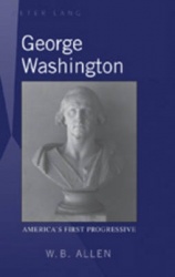George Washington - America’s First Progressive