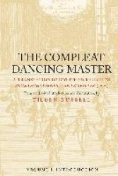 The Compleat Dancing Master - A Translation of Gottfried Taubert's Rechtschaffener Tantzmeister (1717)