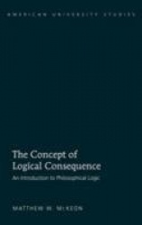 The Concept of Logical Consequence - An Introduction to Philosophical Logic