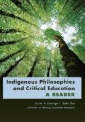 Indigenous Philosophies and Critical Education - A Reader- Foreword by Akwasi Asabere-Ameyaw