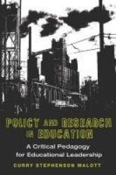 Policy and Research in Education - A Critical Pedagogy for Educational Leadership